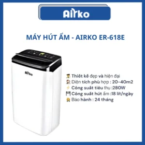 MÁY HÚT ẨM - AIRKO ER-618E