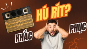 Khắc Phục Loa Bị Hú